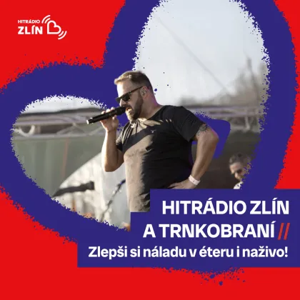 Už máš lístek na Trnkobraní? Hitrádio Zlín chystá chill-out zónu i živé vysílání